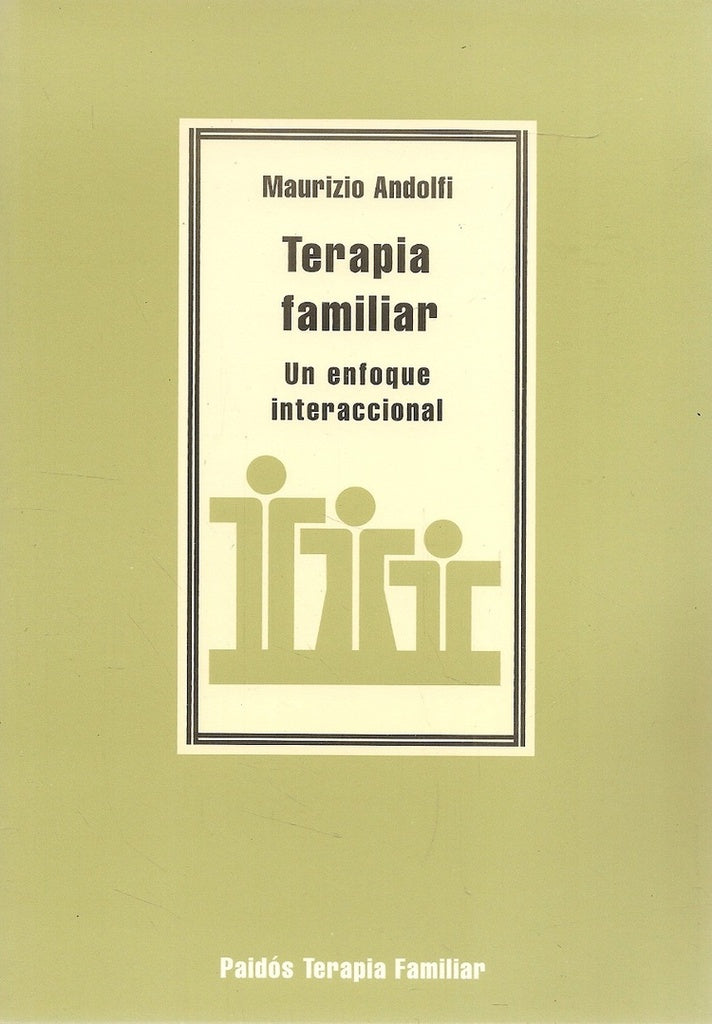 TERAPIA FAMILIAR: UN ENFOQUE INTERACCIONAL.. | Andolfi-Prieto