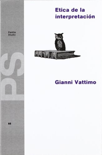 Ética de la interpretación * | Gianni  Vattimo