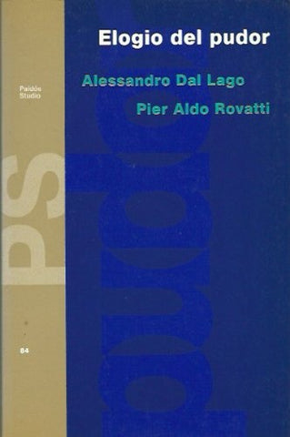ELOGIO DEL PUDOR * | Alessandro Dal Lago