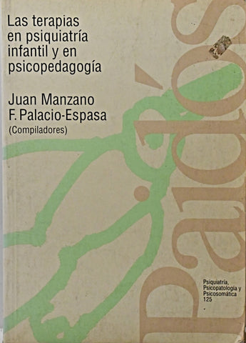 LAS TERAPIAS EN PSIQUIATRIA INFANTIL Y EN PSICOPEDAGOGIA.. | Juan Manzano
