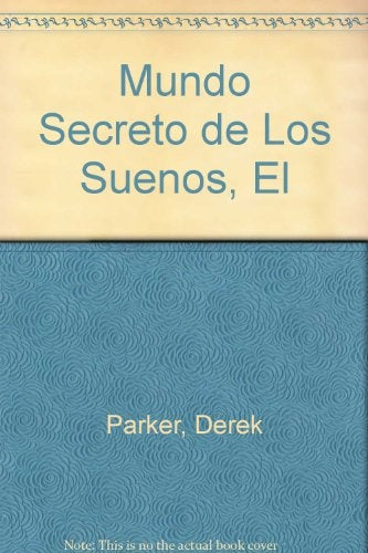 EL MUNDO SECRETO DE LOS SUEÑOS.. | Parker-Parker-Piatigorsky