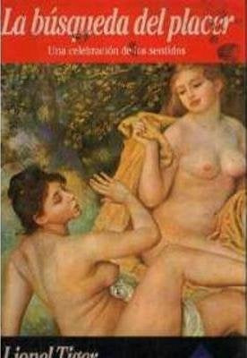 La busqueda del placer | Lionel Tiger
