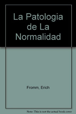 La  patologia de la normalidad  | Erich Fromm