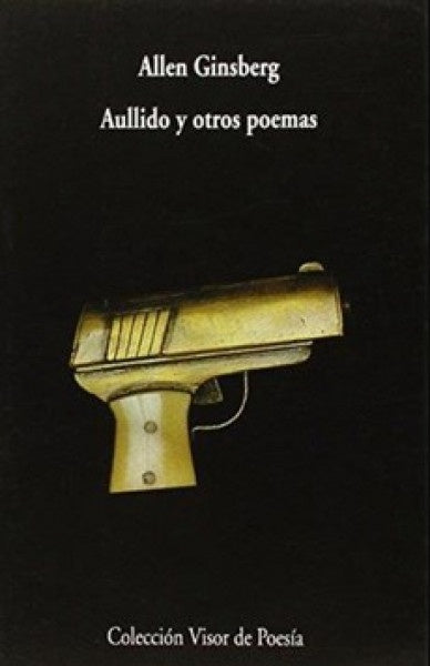 AULLIDO Y OTROS POEMAS | Allen Ginsberg