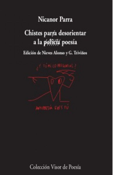 CHISTES PARA DESORIENTAR A LA POLICIA / POESIA | Nicanor Parra