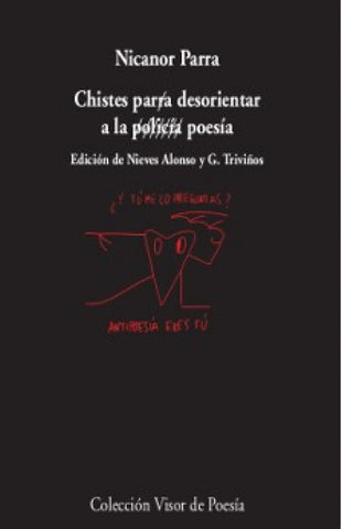 CHISTES PARA DESORIENTAR A LA POLICIA / POESIA | Nicanor Parra