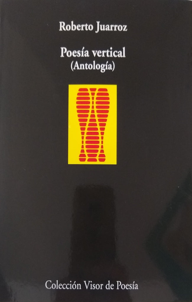 POESIA VERTICAL (ANTOLOGIA).. | Roberto Juarroz