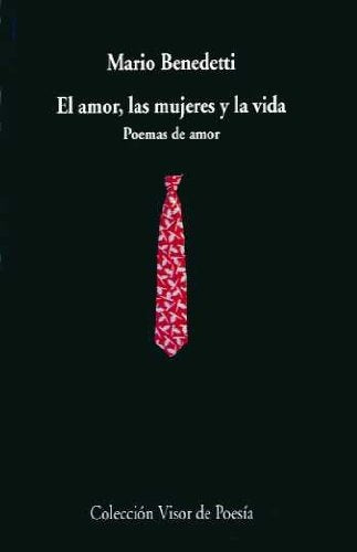 EL AMOR, LAS MUJERES Y LA VIDA | MARIO BENEDETTI