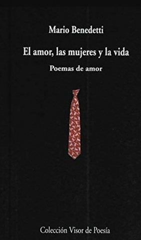EL AMOR, LAS MUJERES Y LA VIDA | MARIO BENEDETTI