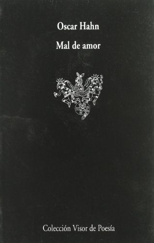 MAL DE AMOR | Oscar Hahn Garcés