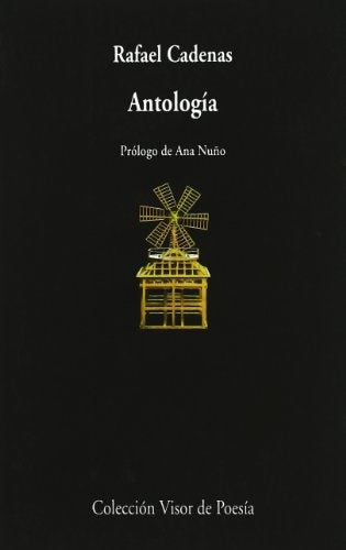 ANTOLOGIA. RAFAEL CADENAS  | RAFAEL  CADENAS,