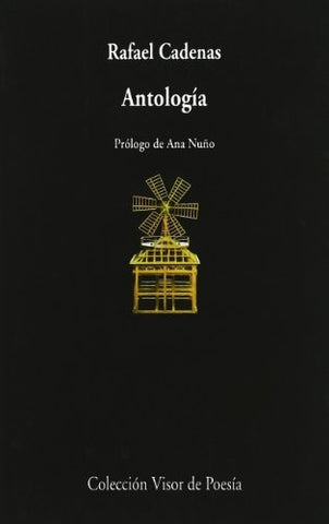 ANTOLOGIA. RAFAEL CADENAS  | RAFAEL  CADENAS,