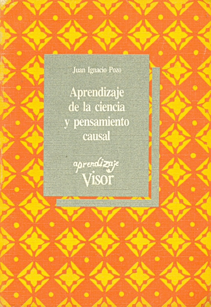 Aprendizaje de la ciencia y pensamiento causal | Juan Ignacio Pozo
