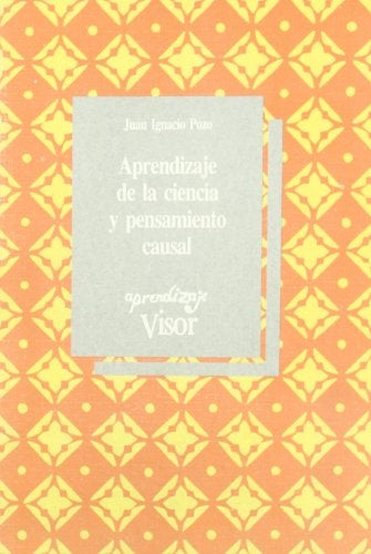Aprendizaje de la ciencia y pensamiento causal | Juan Ignacio Pozo