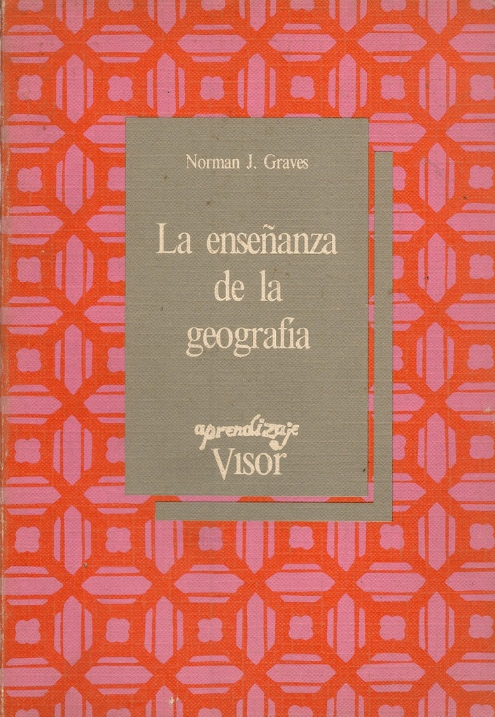 LA ENSEÑANZA DE LA GEOGRAFIA.. | NORMAN GRAVES