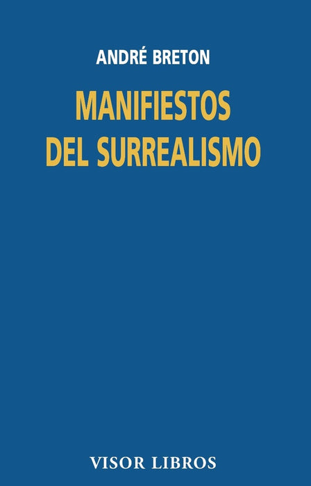 MANIFIESTOS DEL SURREALISMO.. | André Breton