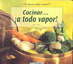 Cocinar-- a todo vapor | Hilda Parisi Uranga