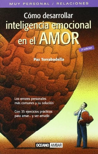 COMO DESARROLLAR LA INTELIGENCIA EMOCIONAL EN EL AMOR  | Paz Torrabadella