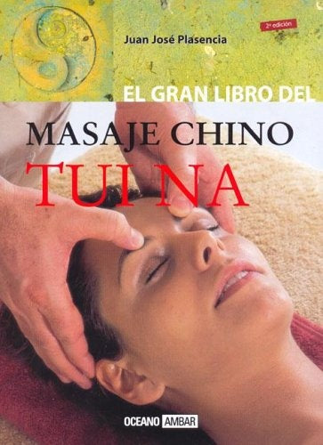 GRAN LIBRO DEL MASAJE CHINO TUI NA | J. J. PLASENCIA