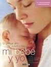 MI BEBE Y YO . EL PRIMER AÑO DE VUESTRO HIJO