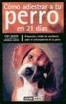 COMO ADIESTRAR TU PERRO EN 21 DIAS | T. / HOFER  A. BROWN