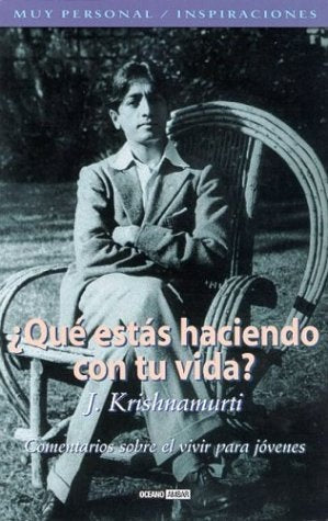 ¿Qué estás haciendo con tu vida?* | Jiddu Krishnamurti