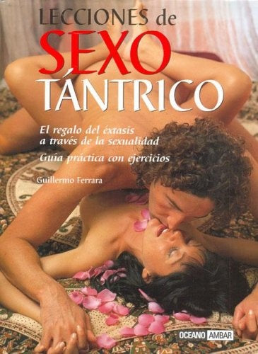 Lecciones de Sexo tántrico Guia practica con ejercicios | Guillermo Ferrara