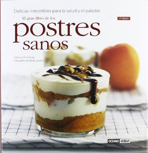 GRAN LIBRO DE LOS POSTRES SANOS, EL | ADRIANA ORTEMBERG