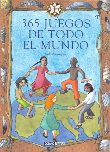 365 JUEGOS DE TODO EL MUNDO | Carlos Velázquez Callado