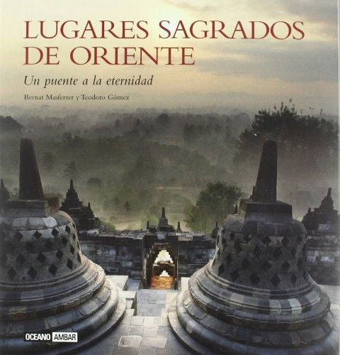 LUGARES SAGRADOS DE ORIENTE | BERNAT MASFERRER