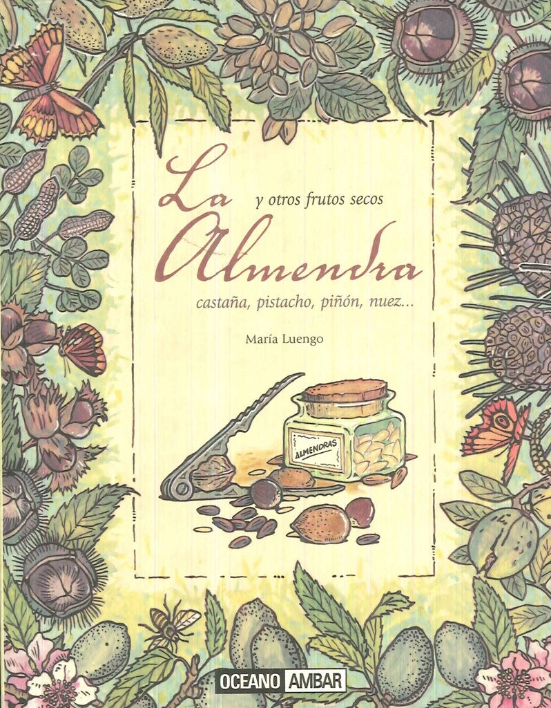 ALMENDRA Y OTROS FRUTOS SECOS, LA | MARIA LUENGO