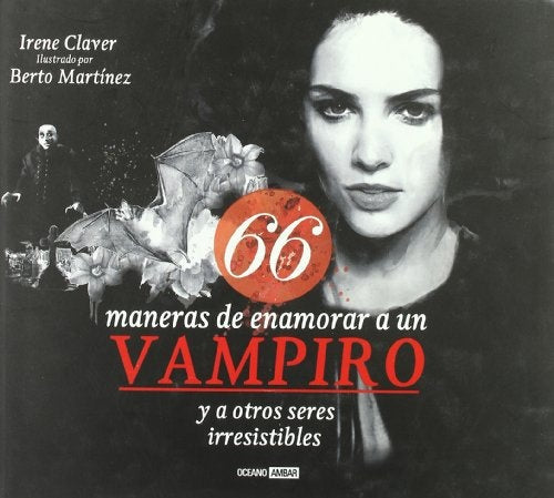 66 MANERAS DE ENAMORAR A UN VAMPIRO | Irene Martín