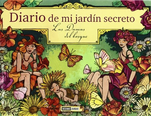 DIARIO DE MI JARDIN SECRETO. LAS DAMAS DEL BOSQUE | NURIA ARANDES