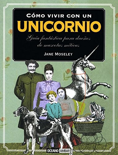 COMO VIVIR CON UN UNICORNIO | JANE MOSELEY