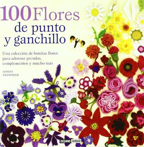 100 FLORES DE PUNTO Y GANCHILLO | LESLEY STANFIELD
