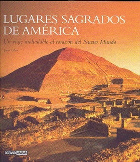 LUGARES SAGRADOS DE AMERICA | JUAN TAFUR