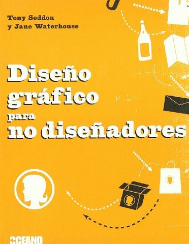 DISEÑO GRAFICO PARA NO DISEÑADORES | TONY / WATERHOUSE  JANE SEDDON