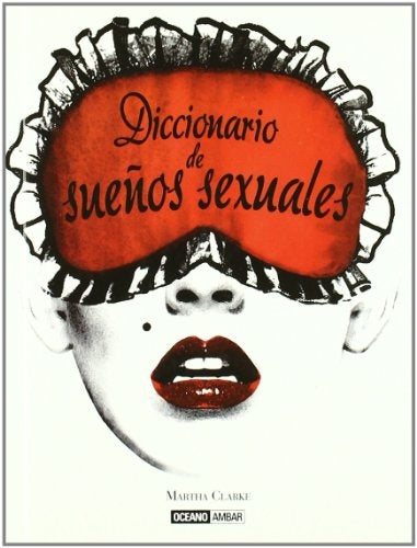 DICCIONARIO DE SUEÑOS SEXUALES | MARTHA CLARKE