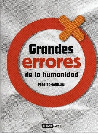 GRANDES ERRORES DE LA HUMANIDAD | PERE ROMANILLOS