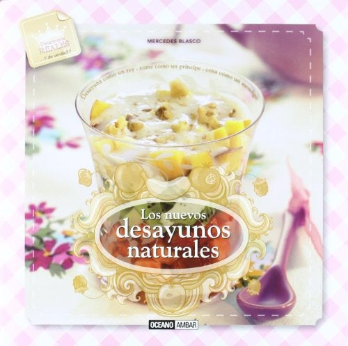 Los nuevos desayunos naturales | Mercedes Blasco Gimeno