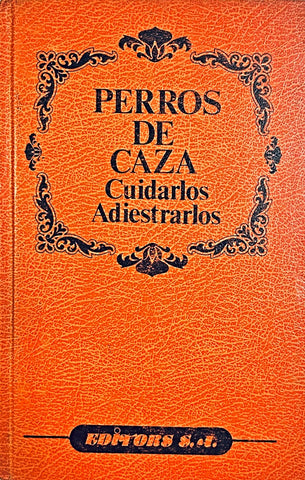 PERROS DE CAZA. CUIDARLOS ADIESTRARLOS.. | ALAN RUSELL