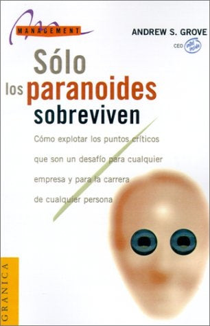 SOLO LOS PARANOIDES SOBREVIVEN.. | Andrew S. Grove