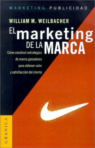 El marketing de la marca | William M.  Weilbacher