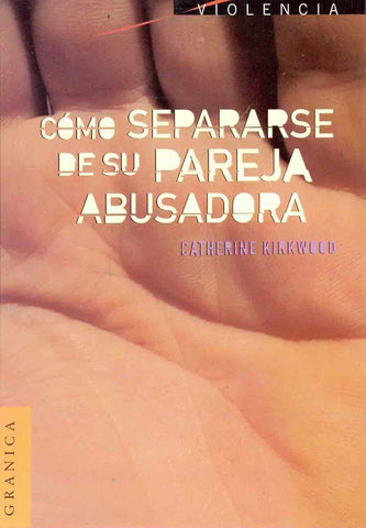 COMO SEPARARSE DE SU PAREJA ABUSADORA.. | Catherine Kirkwood