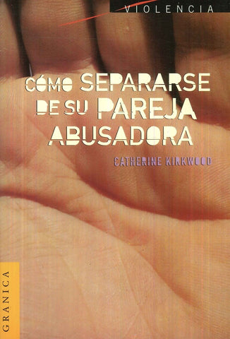 COMO SEPARARSE DE SU PAREJA ABUSADORA.. | Catherine Kirkwood