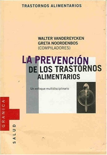 PREVENCION DE LOS TRASTORNOS ALIMENTARIOS.. | WALTER  Vandereycken