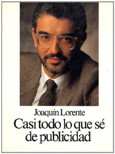 CASI TODO LO QUE SE DE PUBLICIDAD | Joaquín Lorente