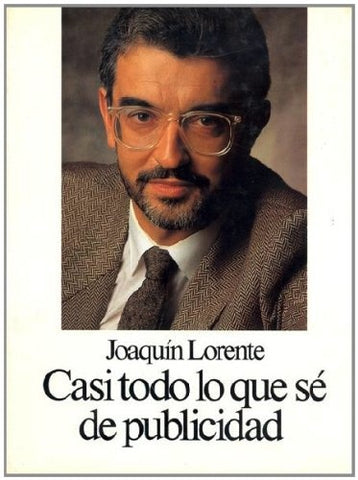 CASI TODO LO QUE SE DE PUBLICIDAD | Joaquín Lorente