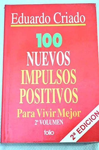 100 NUEVOS IMPULSOS POSITIVOS PARA VIVIR MEJOR. | Eduardo  Criado
