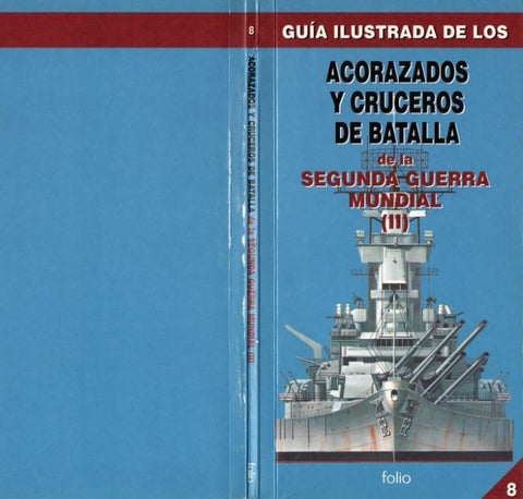 ACORAZADOS Y CRUCEROS DE BATALLA DE LA SEGUNDA GUERRA MUNDIAL (II)..
